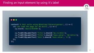 22
Finding an input element by using it’s label
 