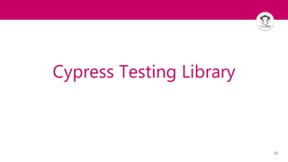 20
Accessible queries using Cypress Testing Library
The more your tests resemble the way your software
is used, the more c...