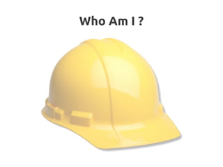 Who Am I ?
 