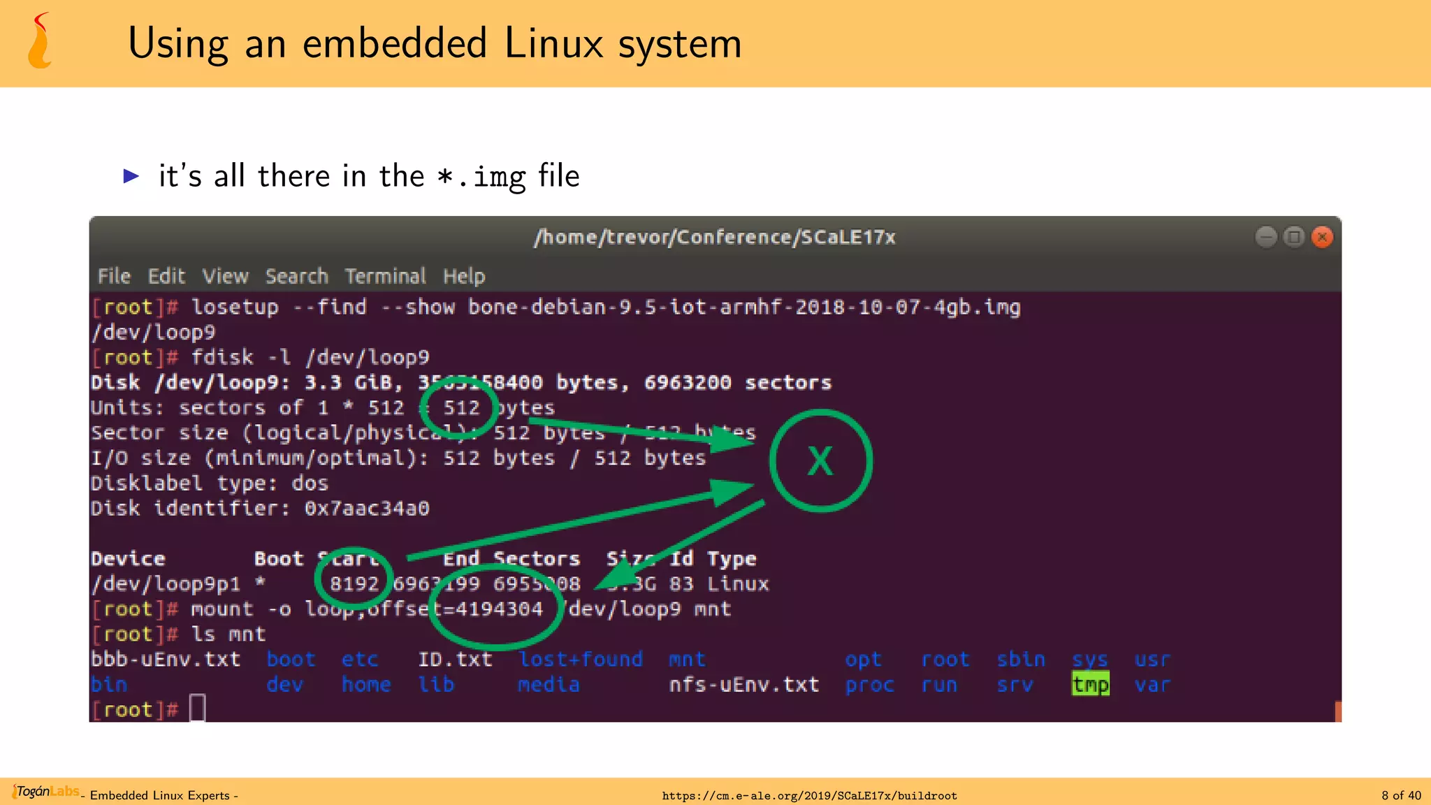 Using an embedded Linux system
▶ it’s all there in the *.img file
- Embedded Linux Experts - https://cm.e-ale.org/2019/SCaLE17x/buildroot 8 of 40
 