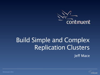 Build simple and complex replication clusters