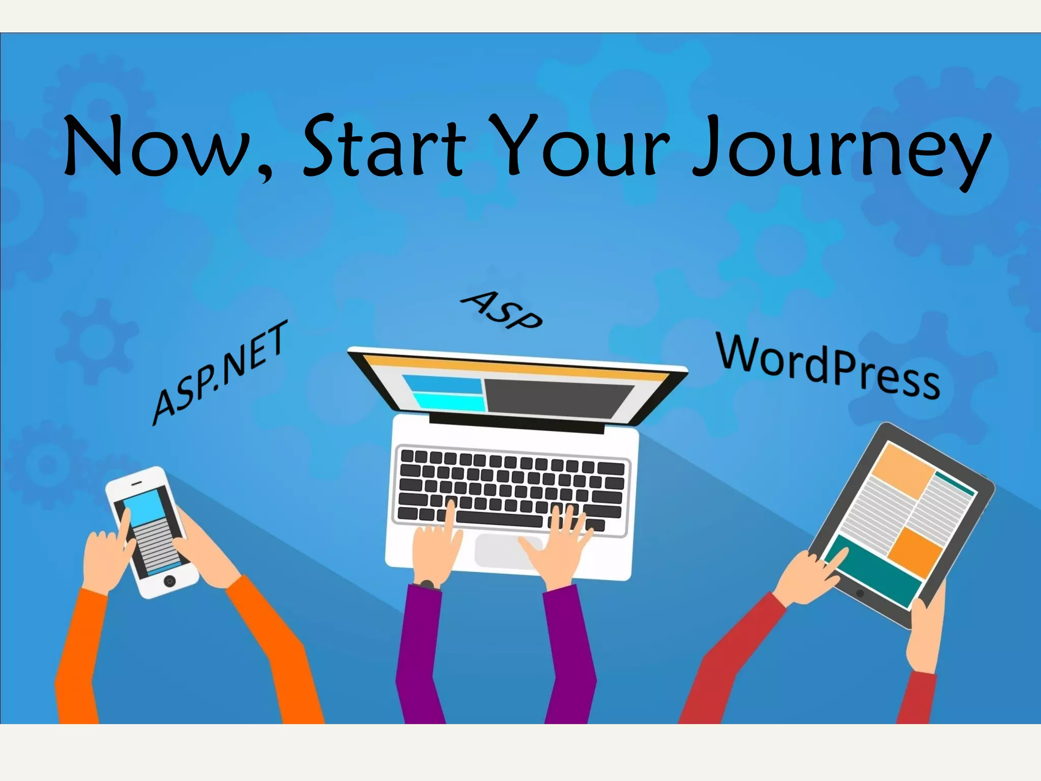 Now, Start Your Journey
 