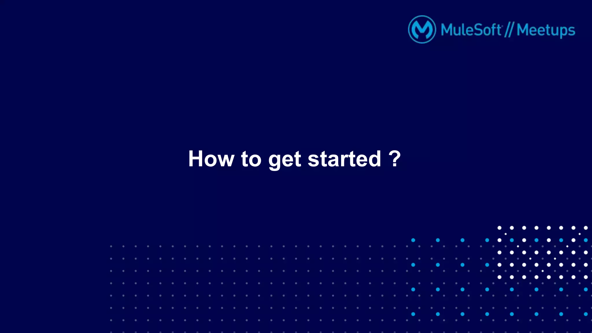 How to get started ?
 