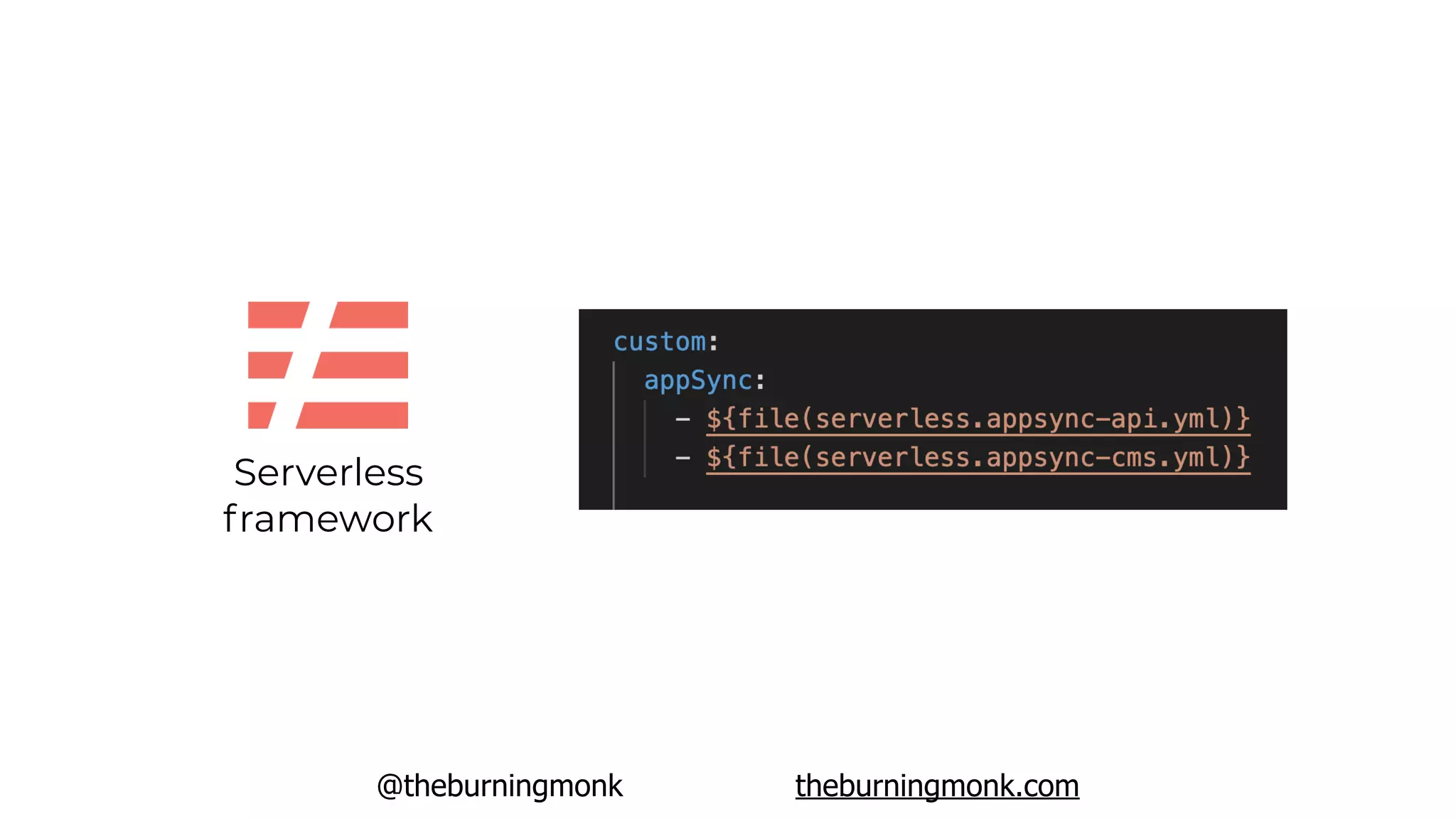 @theburningmonk theburningmonk.com
Serverless
framework
 
