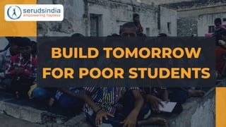 BUILD TOMORROW
FOR POOR STUDENTS
 
