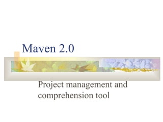 Maven 2.0 Project management and comprehension tool 