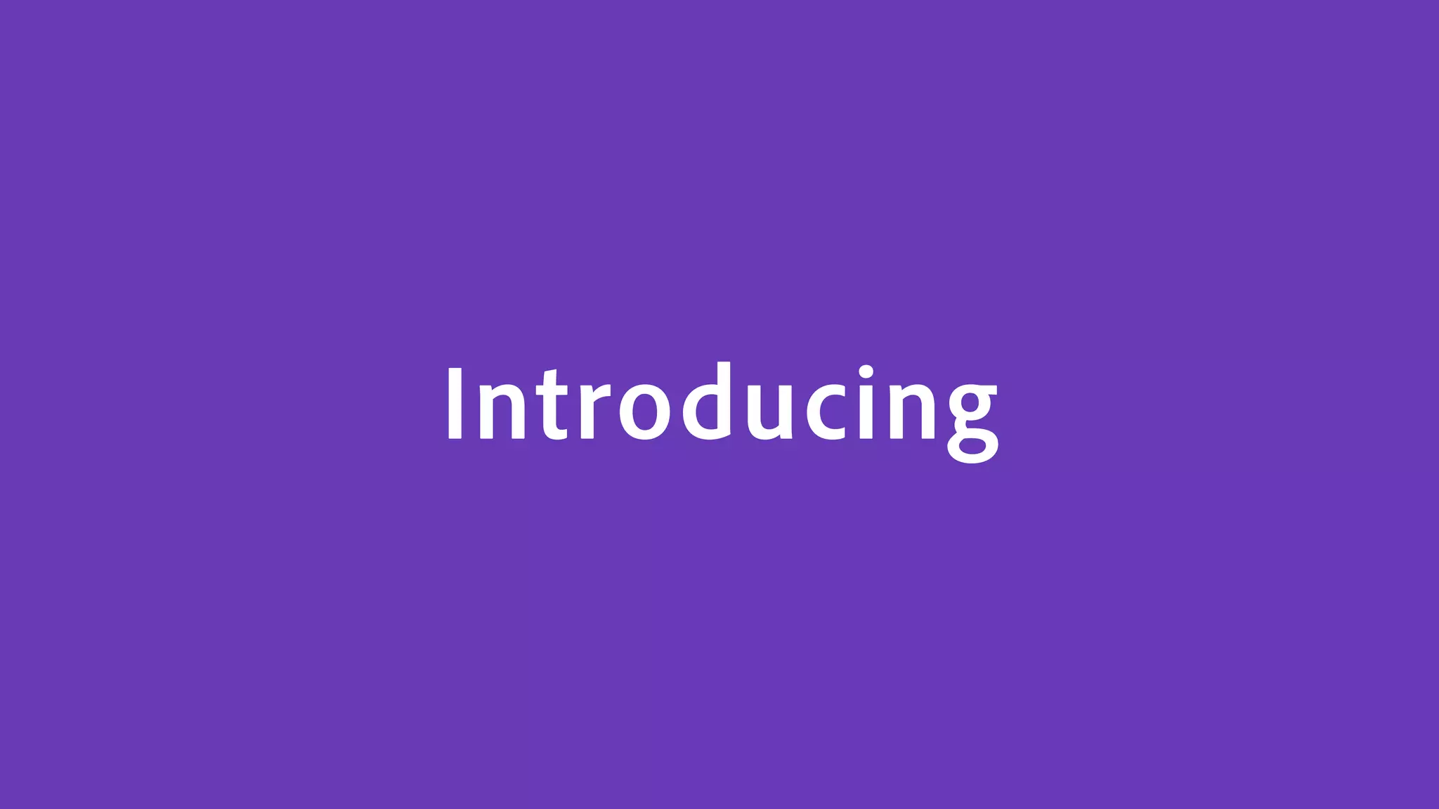 Introducing