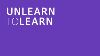 UNLEARN
TOLEARN
 