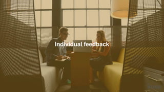 Individual feedback
 