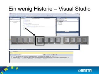 Ein wenig Historie – Visual Studio
 