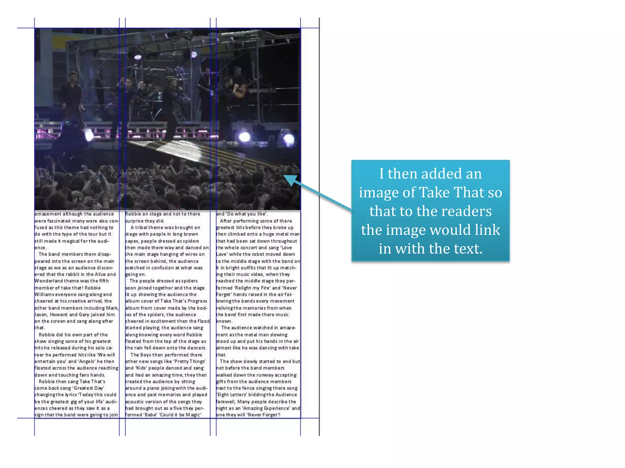 I then added an
image of Take That so
  that to the readers
 the image would link
   in with the text.
 
