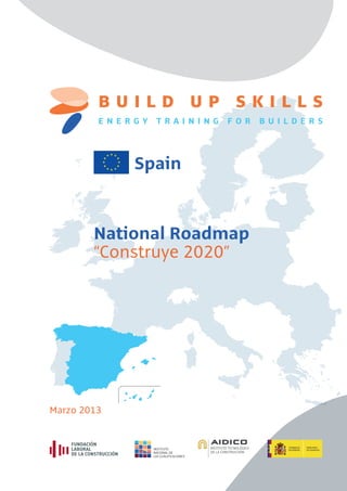 National Roadmap
“Construye 2020”
Spain
Marzo 2013
 