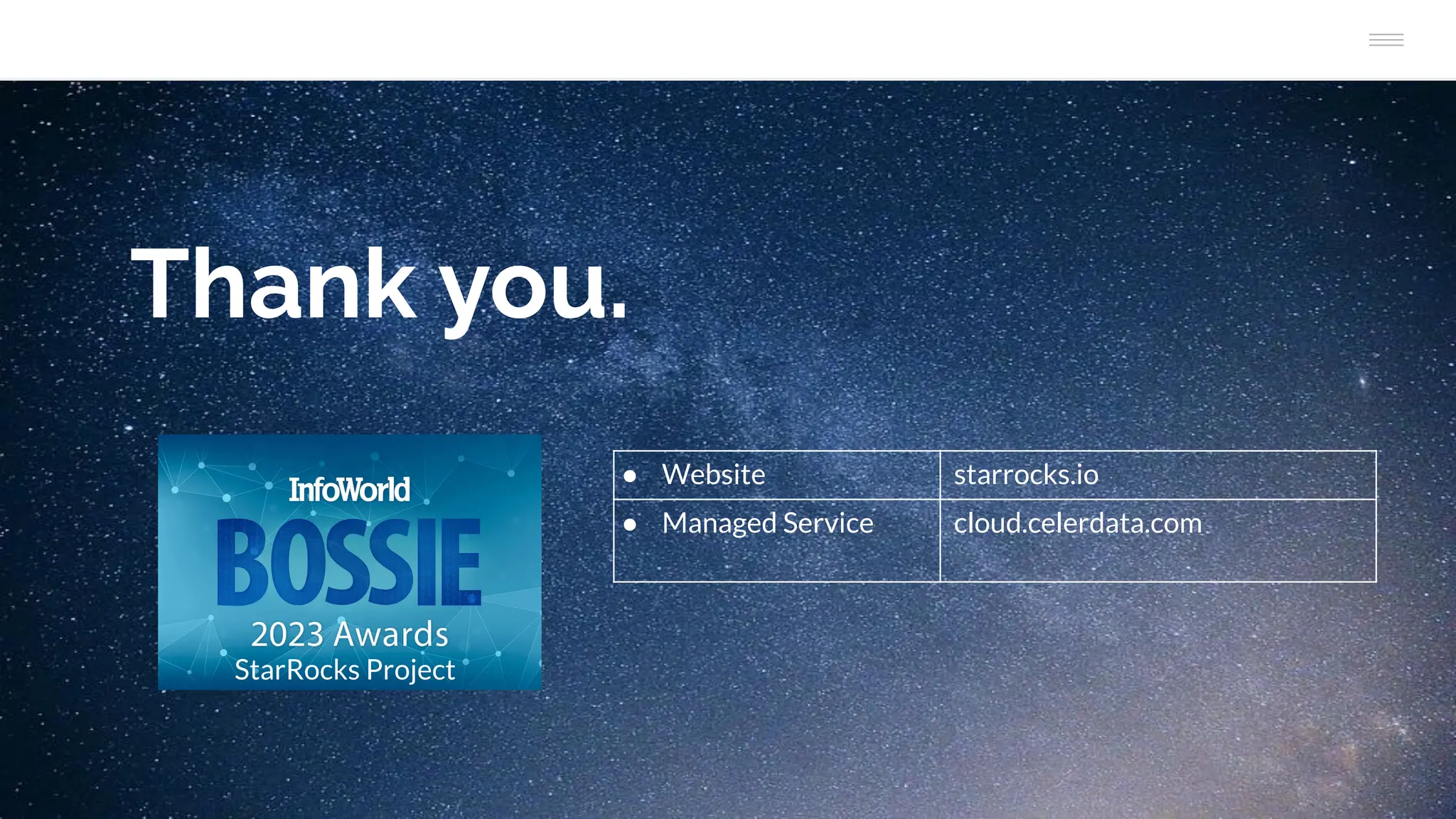 Thank you.
● Website starrocks.io
● Managed Service cloud.celerdata.com
StarRocks Project
 