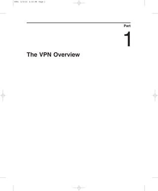 Part
The VPN Overview
1
VPN1 6/9/03 6:00 PM Page 1
 
