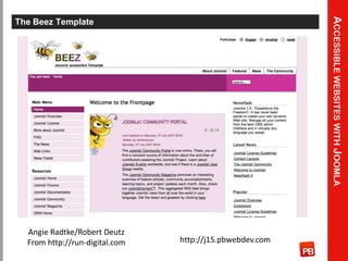 Accessible websites with Joomla<br />The Beez Template<br />Angie Radtke/Robert Deutz<br />From http://run-digital.com<br ...