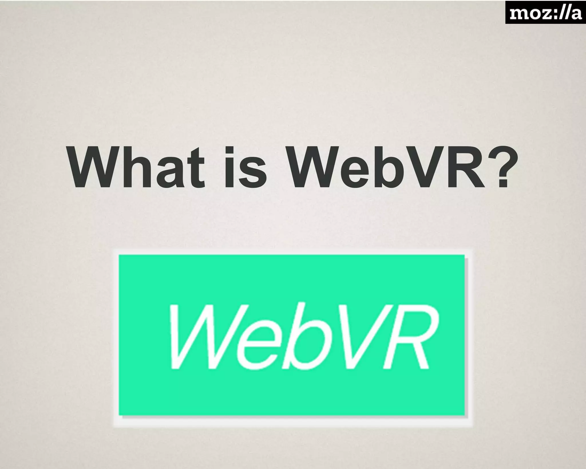 What is WebVR?
 