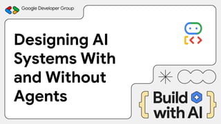 How to Design AI Systems - Google Developer Groups (GDG) Surrey | PDF