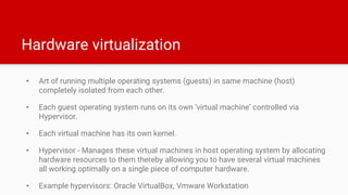 Virtualization, Containers, Docker and scalable container management services