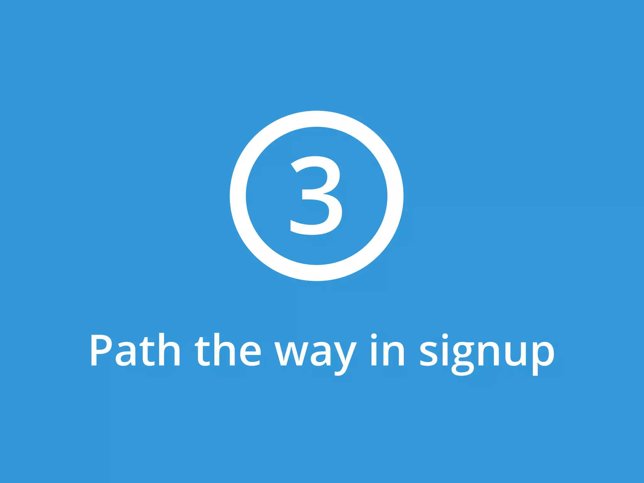 Path the way in signup
3
 