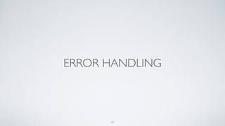 ERROR HANDLING
43
 