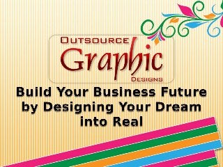  Build Your Business Future By Designing Your Dream Into Real