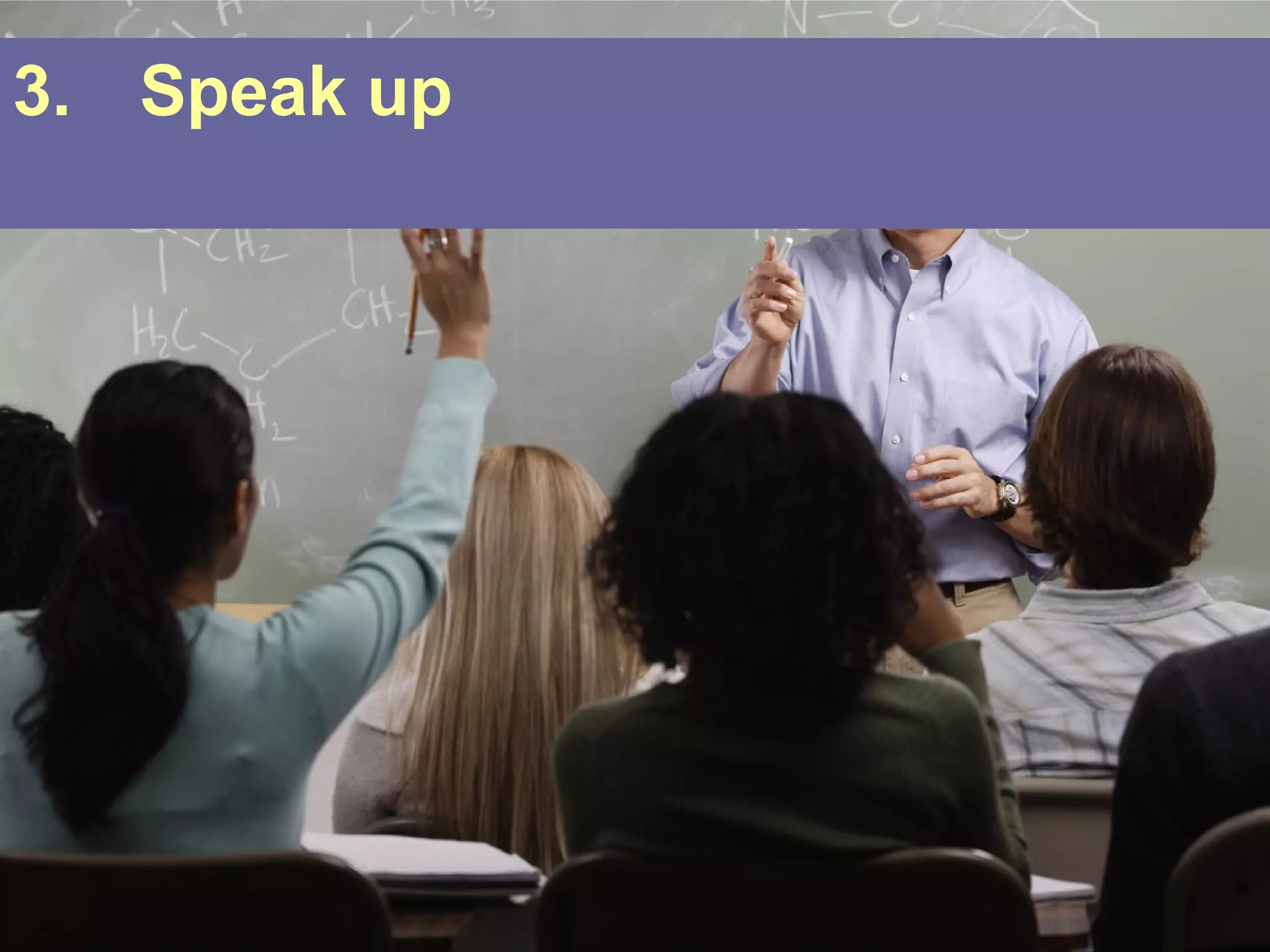 3. Speak up
 