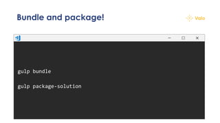 Bundle and package!
gulp bundle
gulp package-solution
 