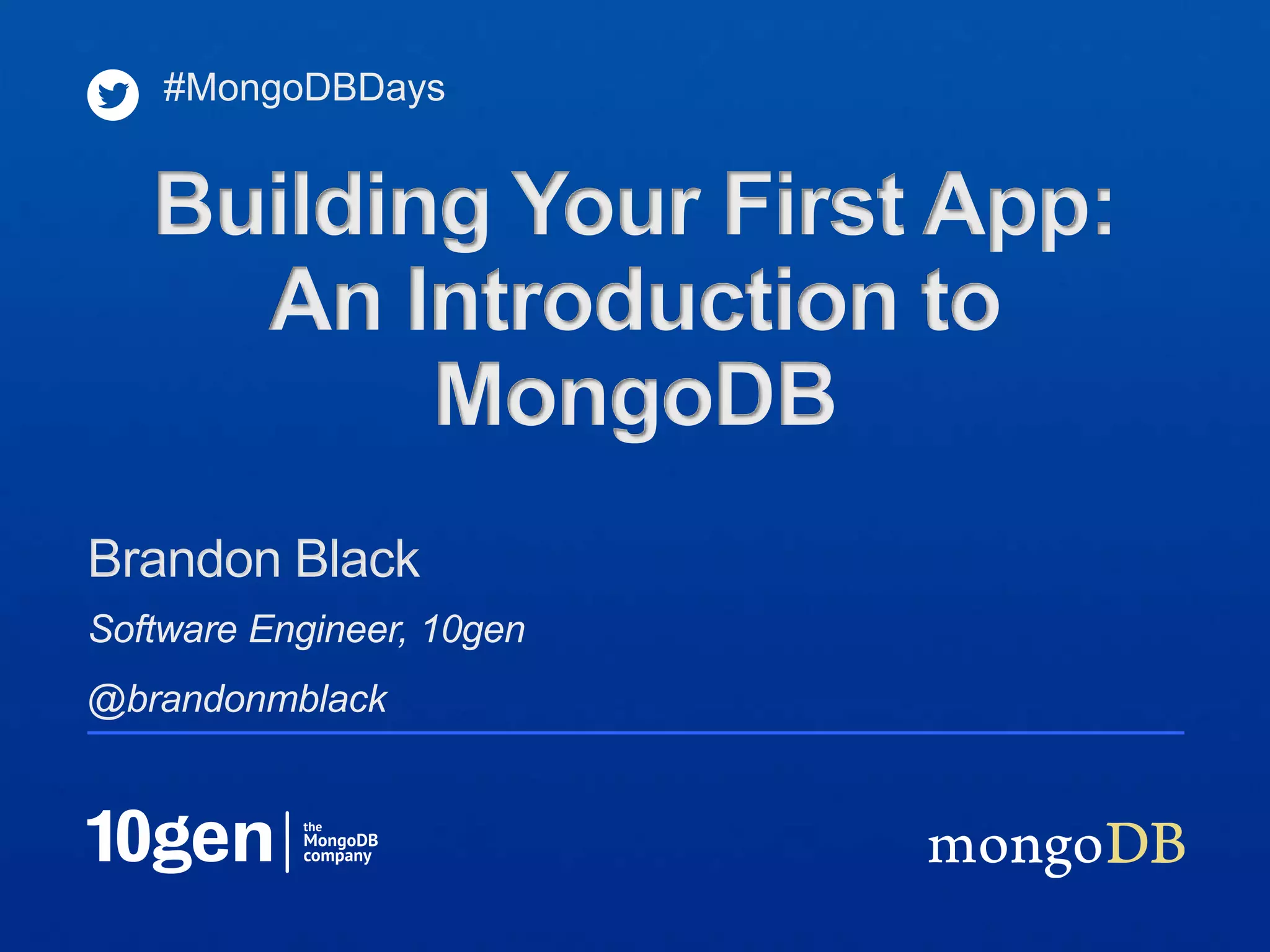 Building Your First App: An Introduction to MongoDB | PPT