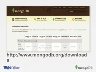 http://www.mongodb.org/download
s
 