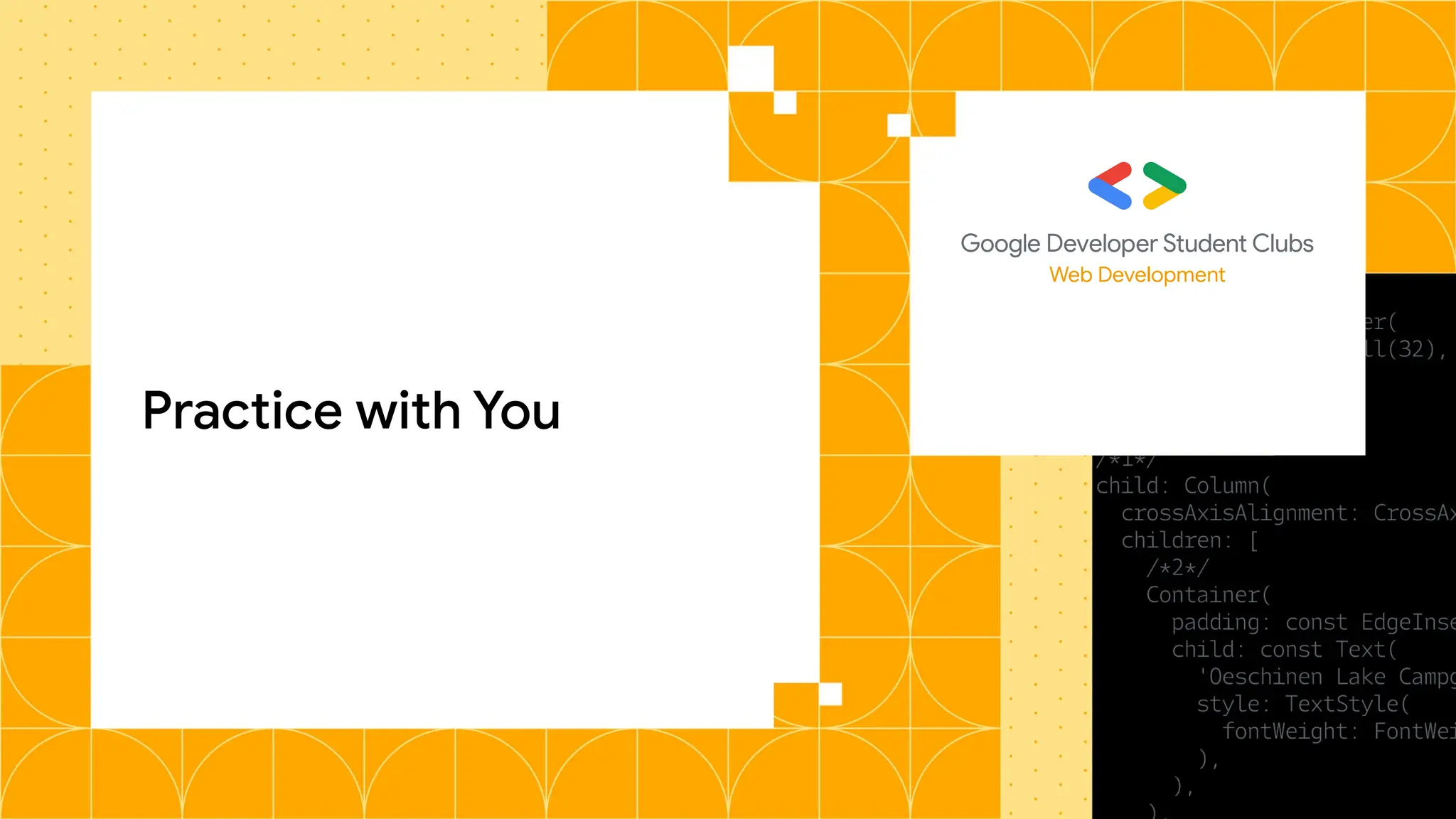 Practice with You
Web Development
 