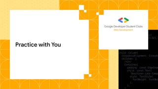 Practice with You
Web Development
 