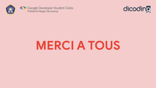 MERCI A TOUS
Politeknik Negeri Semarang
 