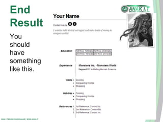 End 
Result 
You 
should 
have 
something 
like this. 
ANAK I.T BRUNEI DARUSSALAM | WWW.ANAK.IT 
 