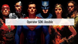Operator SDK: Ansible
 