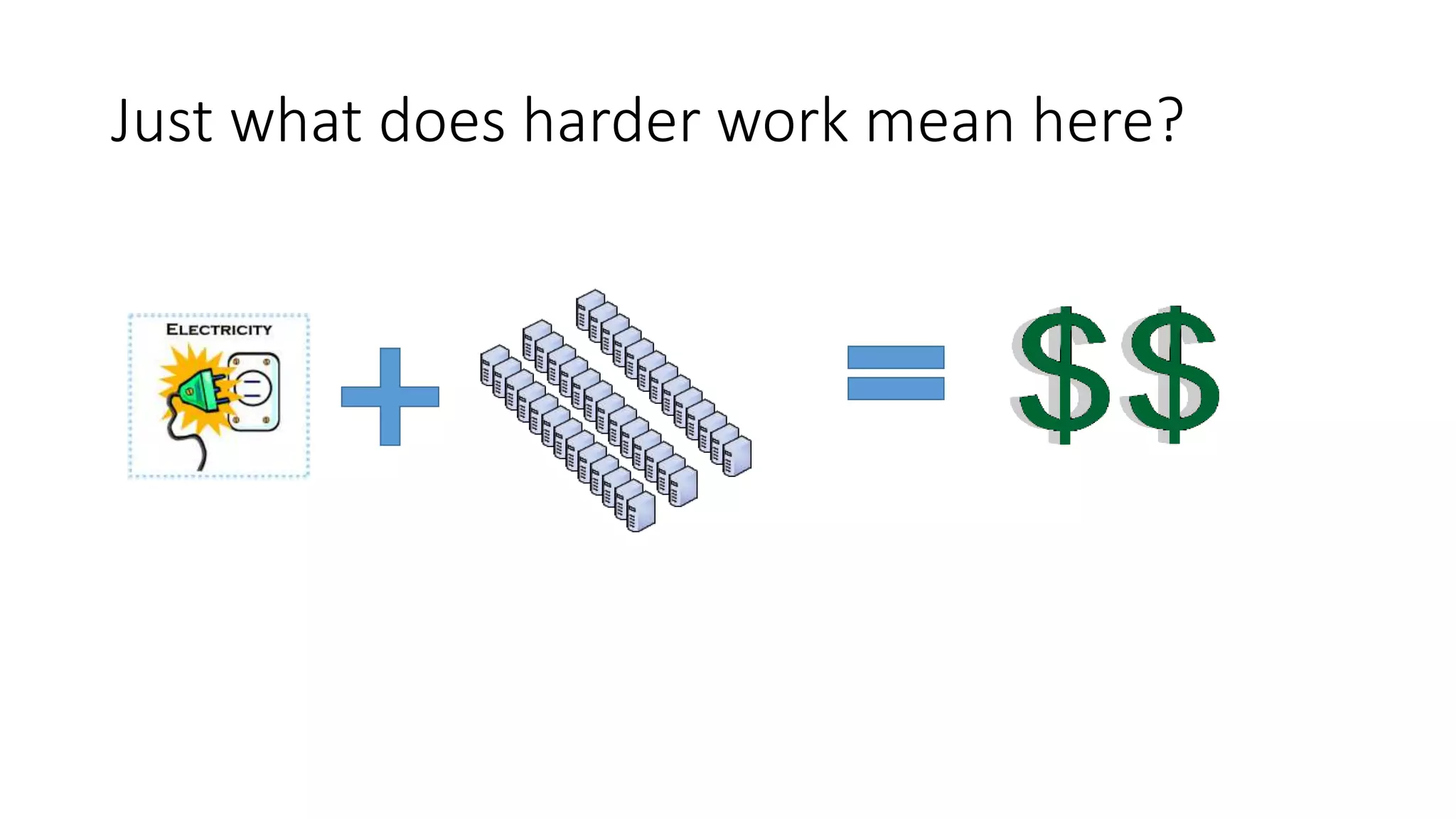 Just what does harder work mean here? 