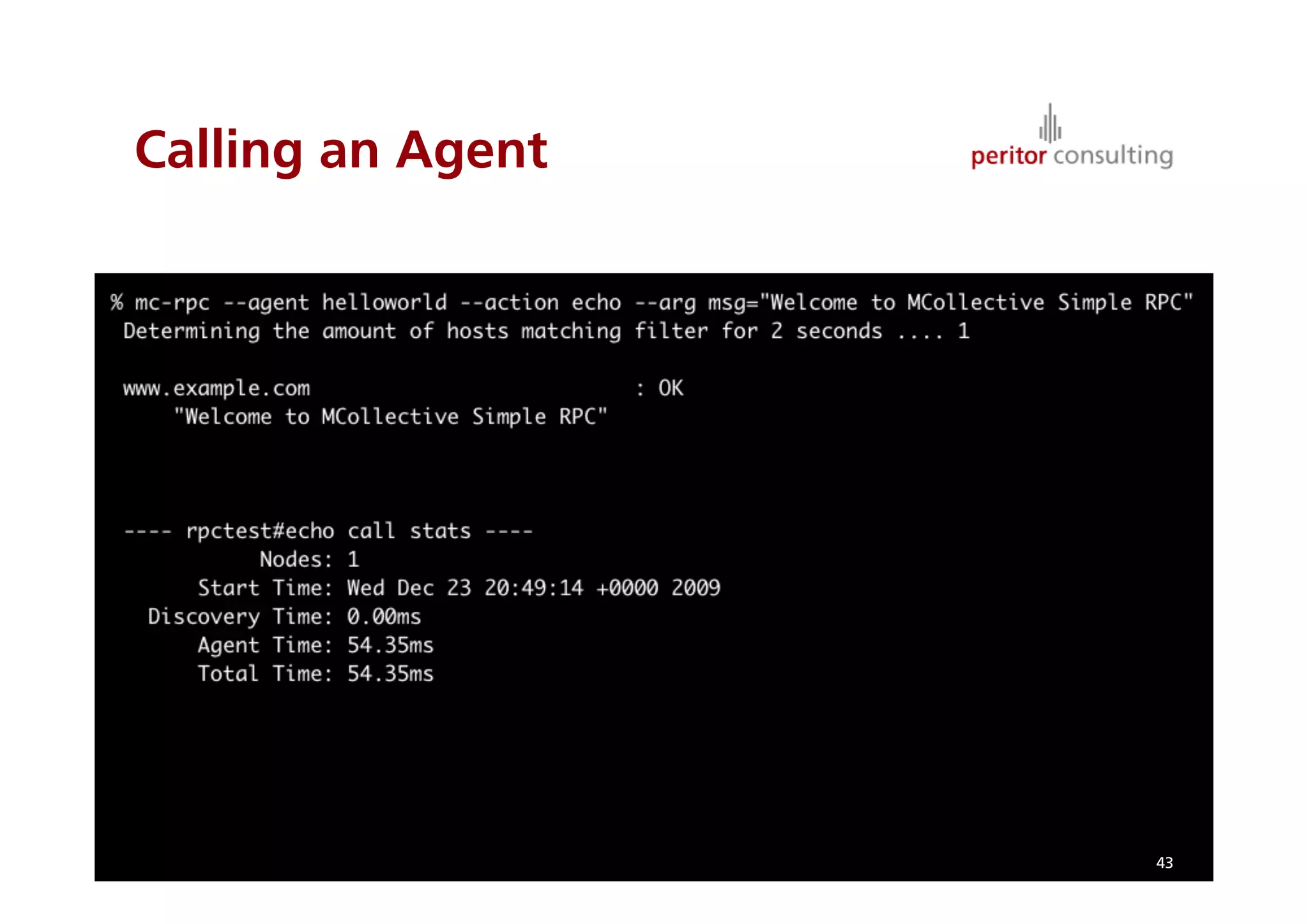 Calling an Agent




                   43
 