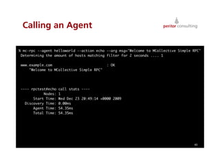 Calling an Agent




                   43
 