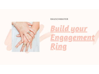 Build Your Own Engagement Ring.pptx