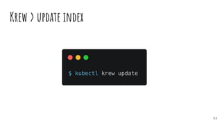 Krew > update index
53
 