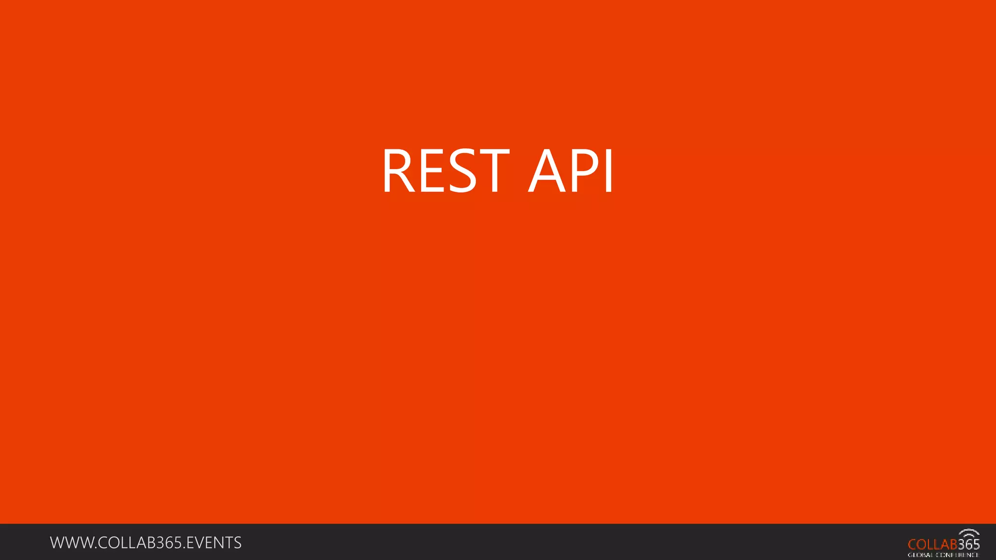 WWW.COLLAB365.EVENTS
REST API
 