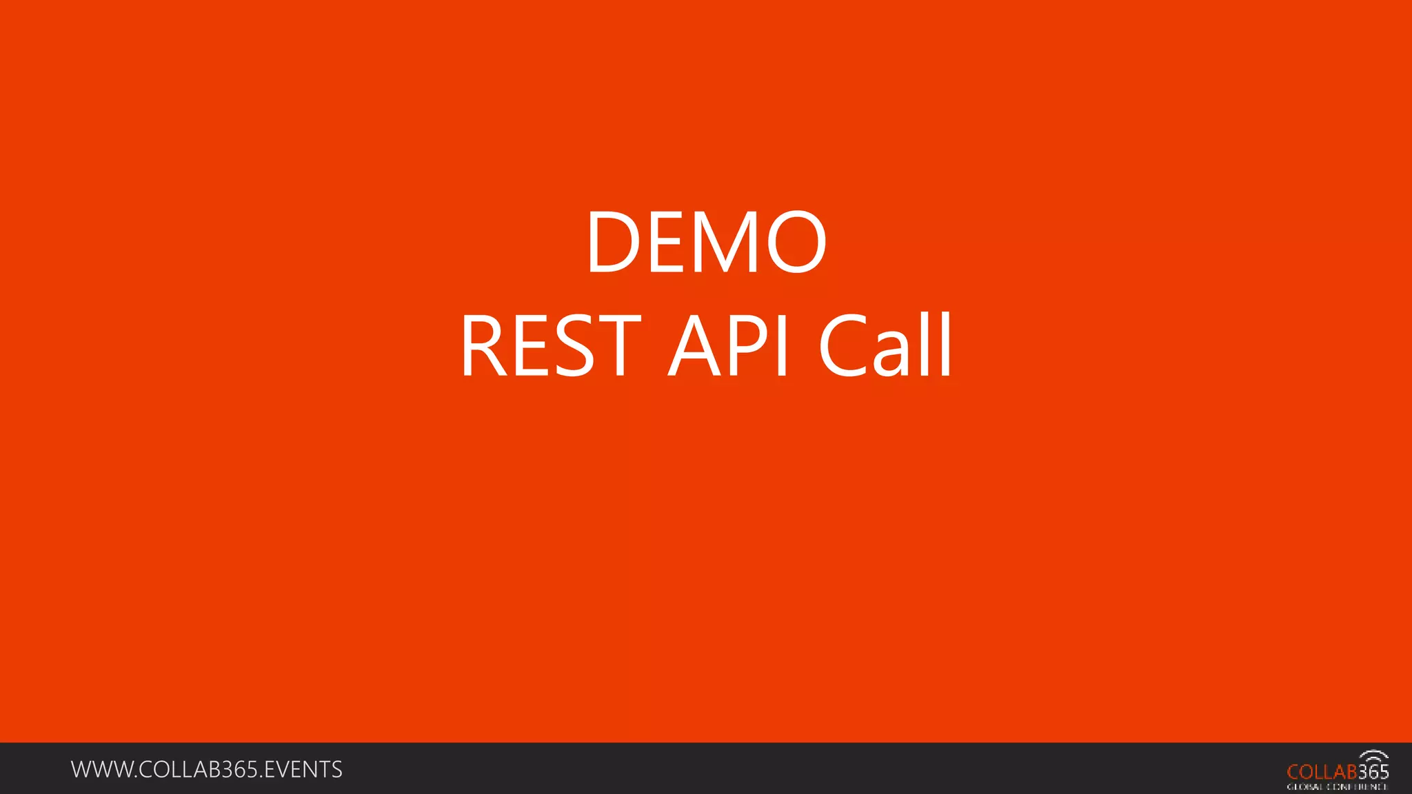 WWW.COLLAB365.EVENTS
DEMO
REST API Call
 