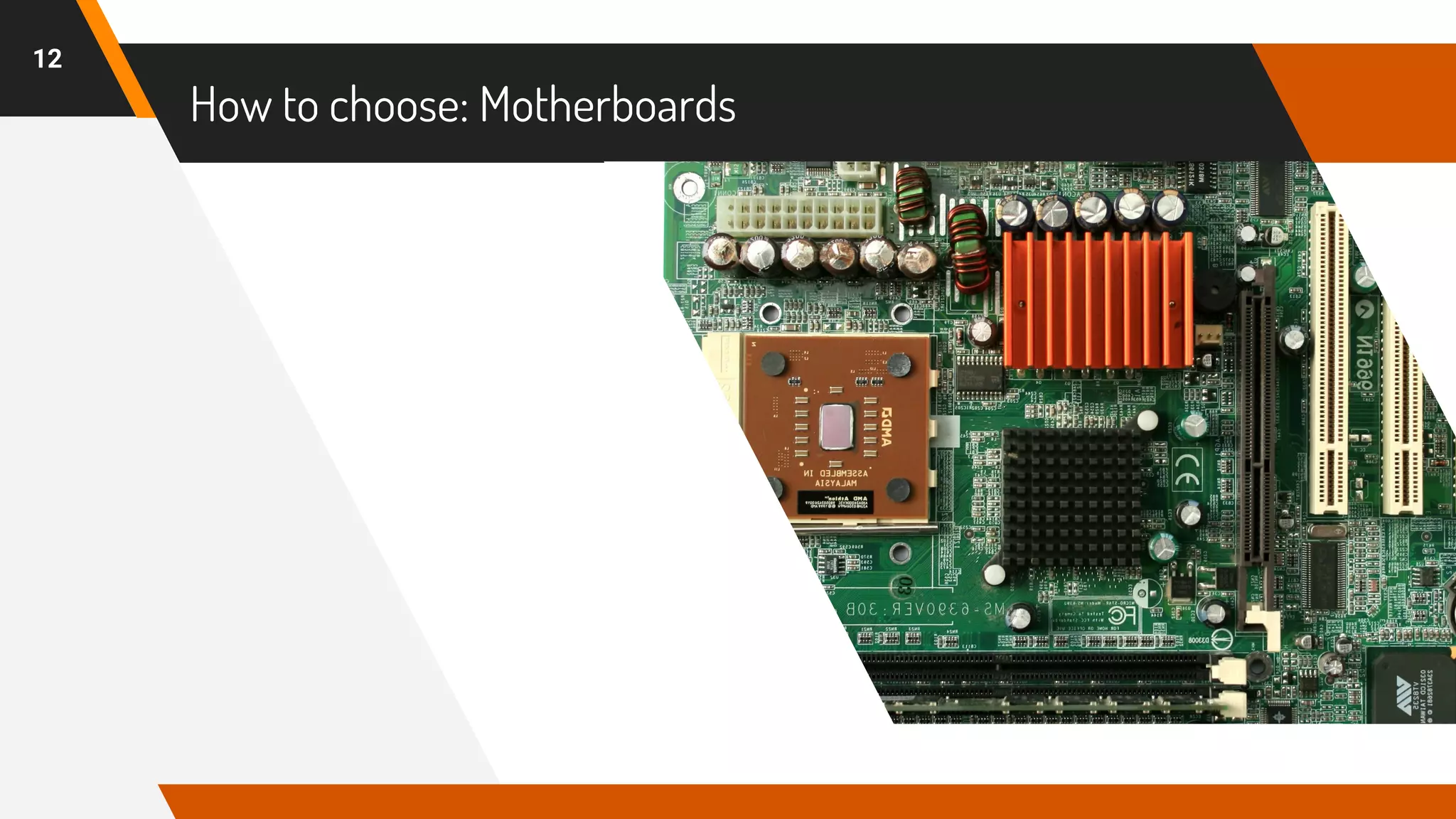 How to choose: Motherboards
12
 