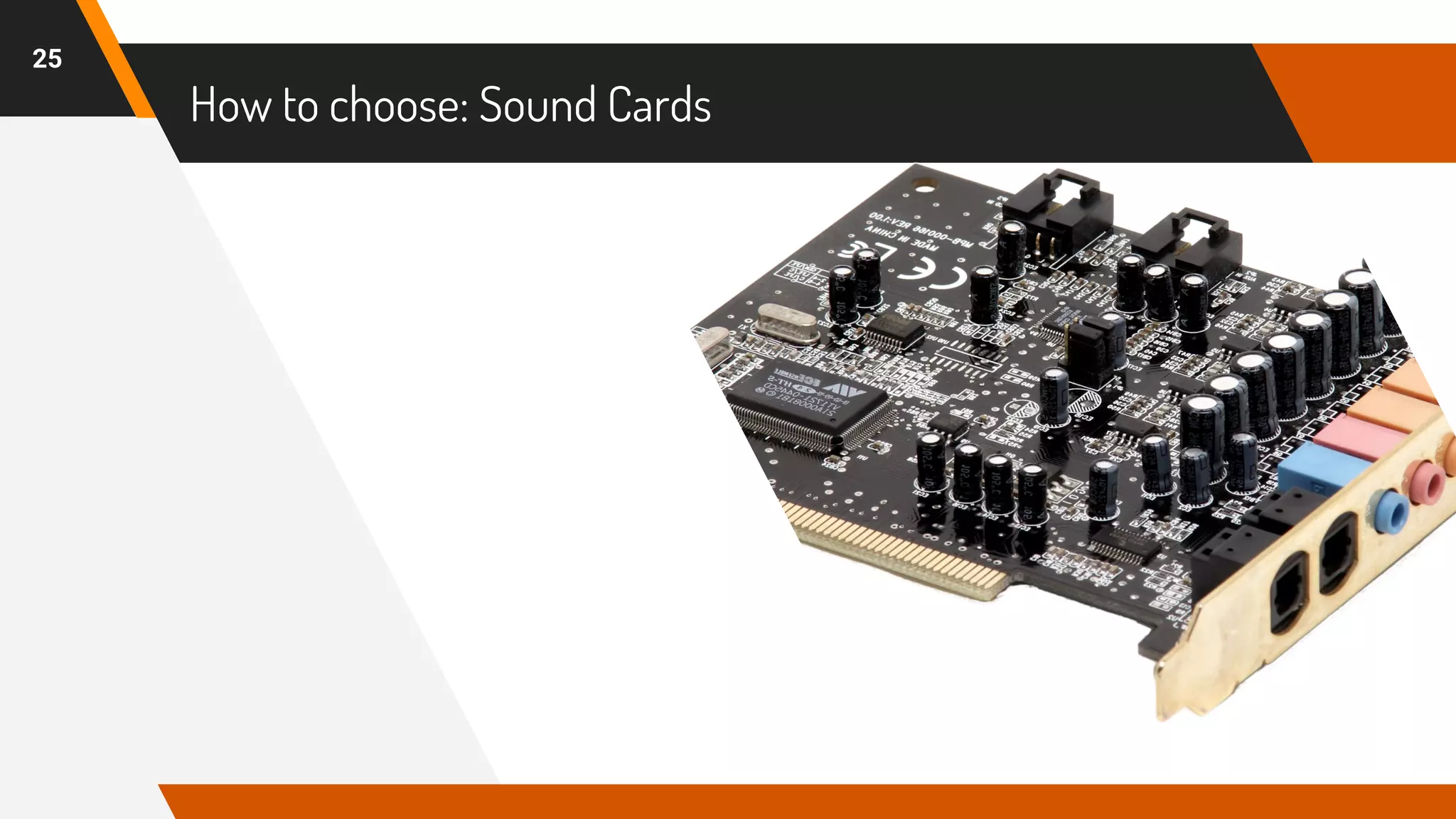 How to choose: Sound Cards
25
 