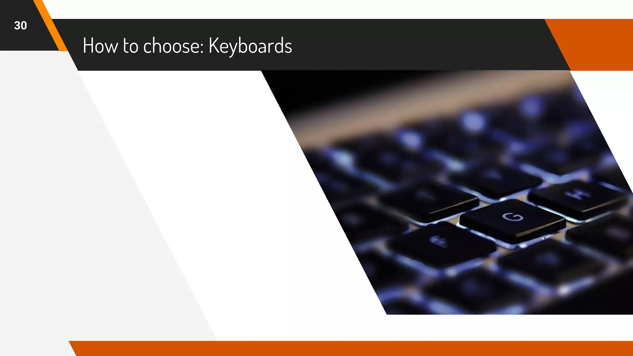 How to choose: Keyboards
30
 