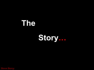 The Story … Steve Bercy 