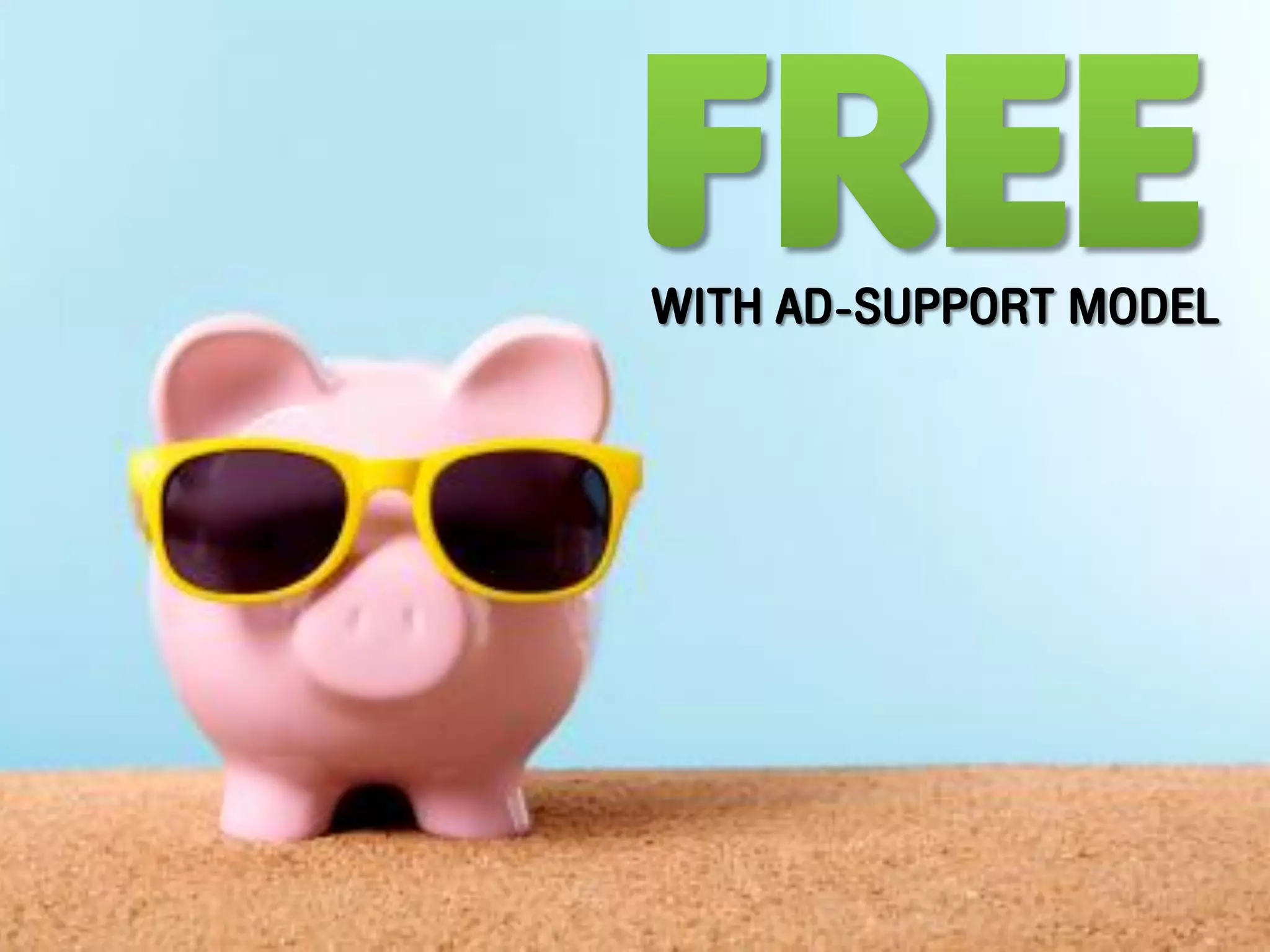 WITH AD-SUPPORT MODEL