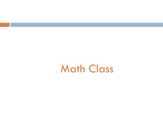 Math Class

 