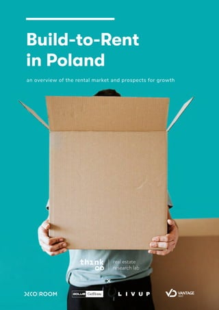 Build-to-Rent
in Poland
an overview of the rental market and prospects for growth
 