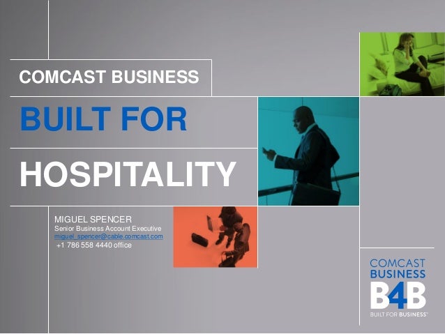 Comcast Business Account Executive built for hospitality comcast business call 786 558 4440 Comcast Business Account Executive built for hospitality comcast business call 786 558 4440