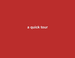 a quick tour

 